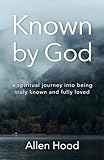 Known by God: A spiritual journey into being truly known and fully loved (Praying the Psalms)