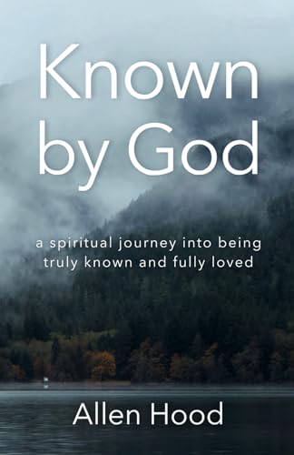 Known by God: A spiritual journey into being truly known and fully loved (Praying the Psalms)