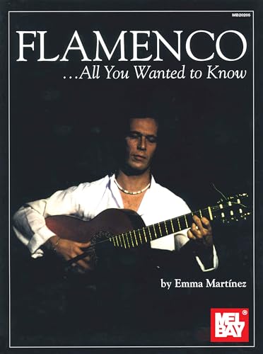 Mel Bay Flamenco...All You Wanted to Know