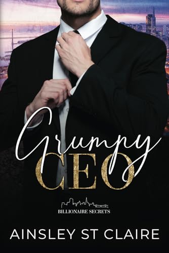 Grumpy Ceo (Billionaire Secrets)