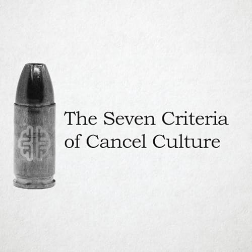 The Seven Criteria of Cancel Culture Podcast Por arte de portada