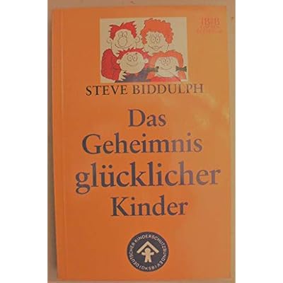 Das Geheimnis gl&uuml;cklicher Kinder