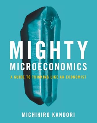 Mighty Microeconomics: A Guide to Thinking Like An Economist-Wow! eBook