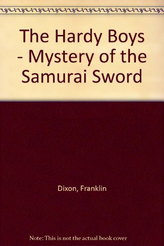 The Hardy Boys - Mystery of the Samurai Sword B005B516SY Book Cover