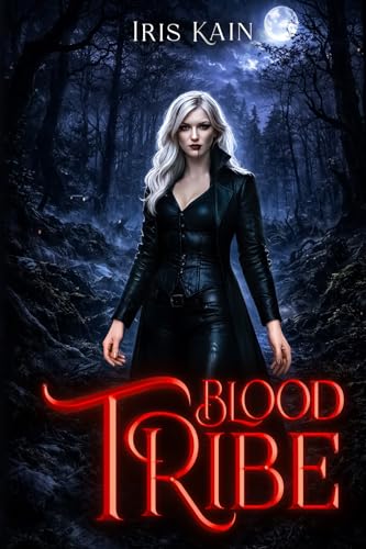 Blood Tribe: Book #1 in the Blood Tribe Trilogy