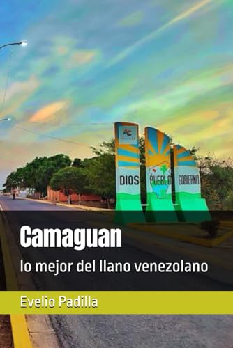 Camaguan: lo mejor del llano venezolano (Spanish Edition)