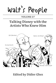 Walt's People: Volume 27: Talking Disney with the Artists Who Knew Him - Book #27 of the Walt's People