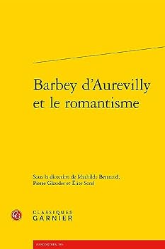 Barbey d'Aurevilly et le romantisme