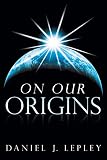 On Our Origins