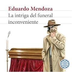 La intriga del funeral inconveniente Audiolibro Por Eduardo Mendoza arte de portada