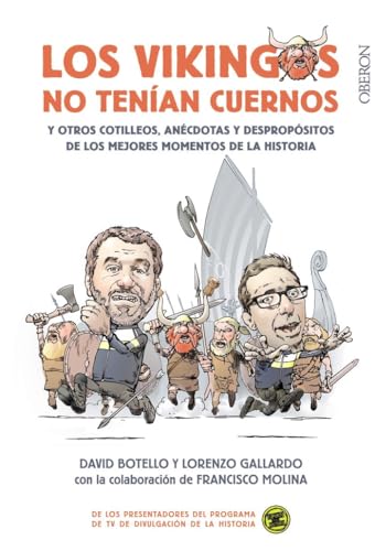 Los vikingos no tenían cuernos: y otros cotilleos, anécdotas y despropósitos de los mejores momentos de la Historia (Libros singulares) Los vikingos no tenían cuernos: y otros cotilleos, anécdotas y despropósitos de los mejores momentos de la Historia (Libros singulares)