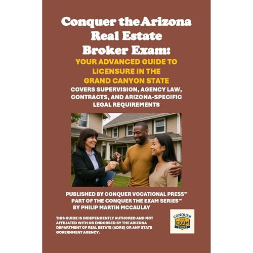Conquer the Arizona Real Estate Broker Exam: Your Advanced Guide to Licensure in the Grand Canyon State - Philip Martin McCaulay episode artwork