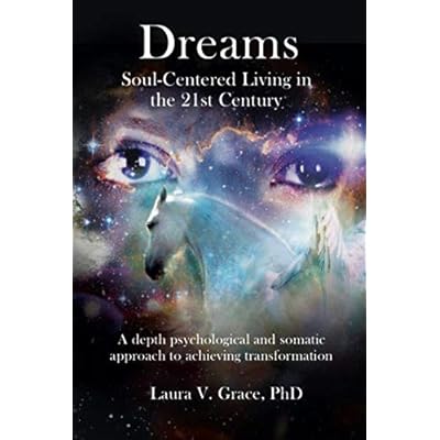 Dreams: Soul-Centered Living in the Twenty-First Century
