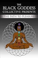 The Black Goddess Collective Presents: The Path to Pleasure 1705616208 Book Cover