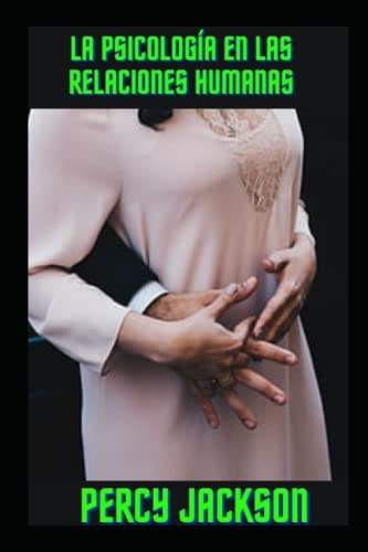 La psicología en las relaciones humanas (Spanish Edition)