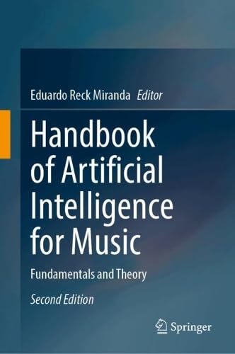 Handbook of Artificial Intelligence for Music: Fundamentals and Theory