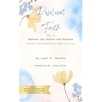 Resilient Faith: Actions for Vision and Purpose