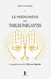 table eveil parlante  Le phénomène des Tables Parlantes: Complément indispensable de l\'Œuvre Spirite