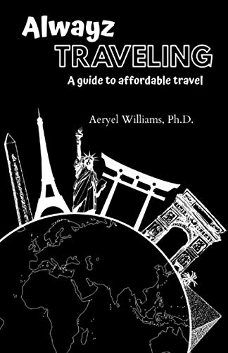 Alwayz Traveling: A Guide to Affordable Travel