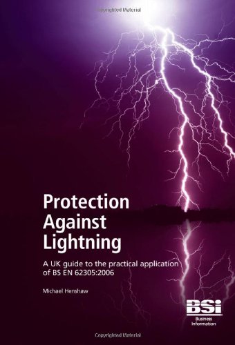 Buy Protection Against Lightning: A UK Guide to the Practical Application of BS EN 62305 — BookShops.in