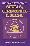 The Complete Book of Spells, Ceremonies & Magic