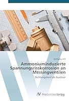 Ammoniuminduzierte Spannungsrisskorrosion an Messingventilen 3639844661 Book Cover