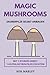 Produktbild Magic Mushrooms - Zauberpilze selbst anbauen: Mit 1 Stunde Arbeit 1 KG Psilocybin Pilze züchten (Magic Mushrooms Buch, Psychoaktive Pilze, Pilze selbst anbauen, Pilze selbst züchten, Psychosen)