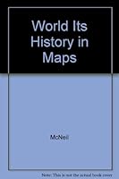 The World: Its History in Maps 0874530113 Book Cover