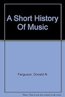 A Short History of Music. B0006PCOXA Book Cover