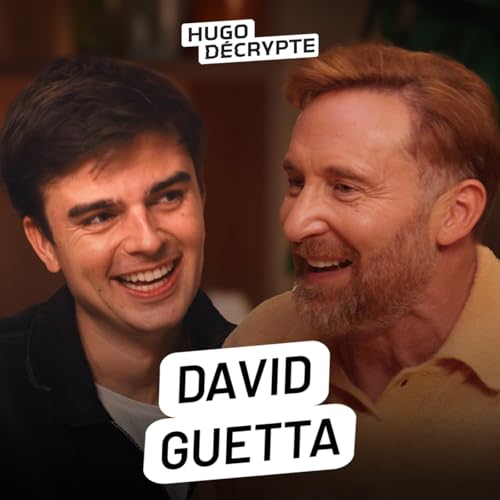 Page de couverture de HugoDécrypte - Actus et interviews - (INTERVIEW) David Guetta me dévoile les coulisses de sa vie de DJ