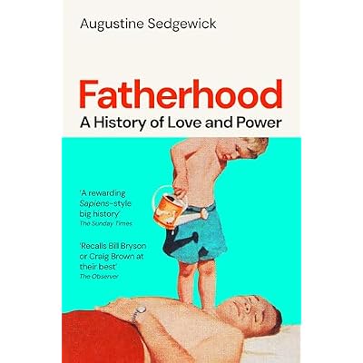Fatherhood: A History of Love and Power