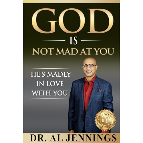 God is Not Mad at You; He's Madly in Love with You (Authored by Al Jennings) episode artwork
