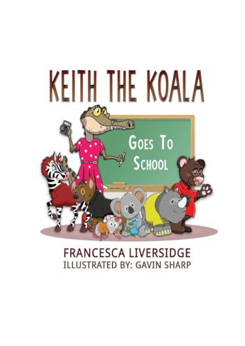 Keith The Koala Goes To School