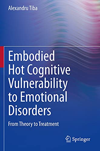 Alexandru Tiba Embodied Hot Cognitive Vulnerability to Emotional Disorders