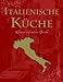 Produktbild Italienische Küche: Klassische und moderne Gerichte: Ultimate Cooking