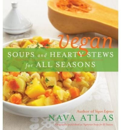 Vegan Soups and Hearty Stews for All Seasons (Paperback) -