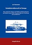  Seehafenwettbewerb in Europa: Eine empirische Analyse der Wettbewerbsdeterminanten am Beispiel ausgewählter Containerhäfen der Nordrange und im ... Studien zur ökonomischen Entwicklung Europas)