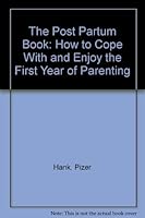 The Post Partum Book: How to Cope with and Enjoy the First Year of Parenting 0394505247 Book Cover