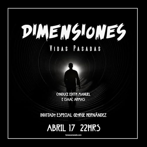 Dimensiones Podcast I Episodio 9 I Temporada 2 I Vidas Pasadas