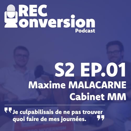Du McDo au consulting : comment Maxime a transform&eacute; ses &eacute;checs en expertise - REConversion podcast S2 ep 01