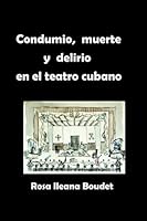 Condumio, muerte y delirio en el teatro cubano (Spanish Edition) 1734706821 Book Cover