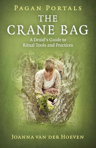 Pagan Portals: The Crane Bag: A Druid's Guide to Ritual Tools and Practices