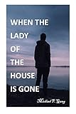 Photo Gallery when the lady of the house is gone: divorced? do not despair! simple step to take if a man just get divorced is to face reality and accept the outcome ... not read what may happen (english edition) Photo Gallery when the lady of the house is gone: divorced? do not despair! simple step to take if a man just get divorced is to face reality and accept the outcome ... not read what may happen (english edition)