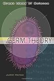 Germ Theory (Great Ideas of Science)