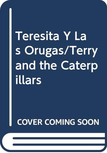 Teresita Y Las Orugas/Terry and the Caterpillars 0060254092 Book Cover