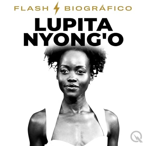 Lupita Nyong'o - Flash Biogr&aacute;fico copertina