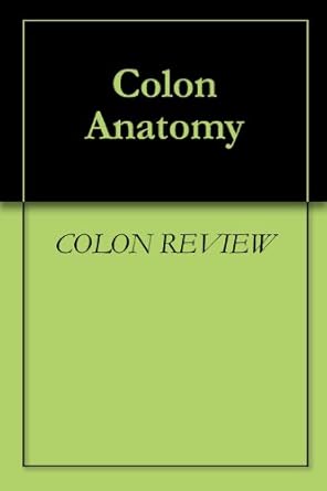 Colon Anatomy eBook : REVIEW, COLON: Amazon.ca: Books