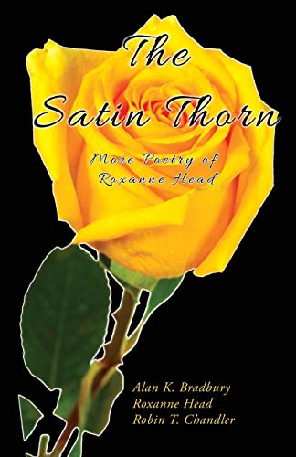 The Satin Thorn: More Poetry of Roxanne Head