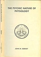 The Psychic Nature of Physiology 0814316425 Book Cover