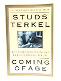 Coming of Age: The Story of Our Century by Those Who'Ve Lived It
